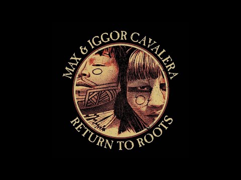 MAX & IGGOR CAVALERA - RETURN TO ROOTS 2017