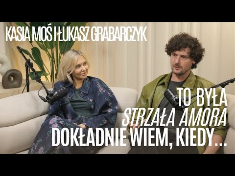 Kasia Moś i Łukasz Grabarczyk PIERWSZA TAK OSOBISTA ROZMOWA | Podcast w parach