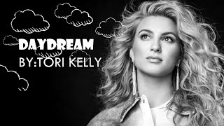 Daydream with Lyrics by Tori Kelly