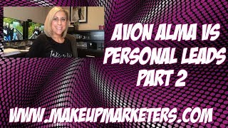 Avon ALMA vs Personal Leads Part 2