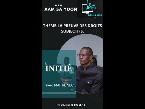 XAM SA YOON: LA PREUVE DES DROITS SUBJECTIFS AVEC MAITRE IBRA SECK.