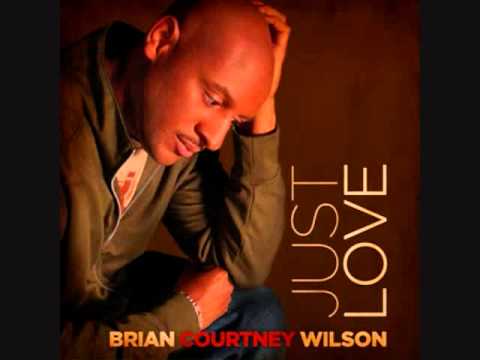 Brian Courtney Wilson - Just Love.wmv