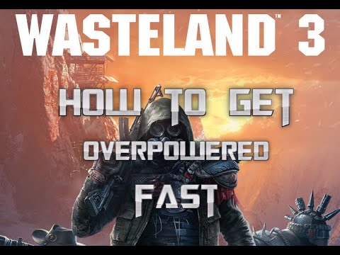How to get OP Fast | Wasteland 3 Guide