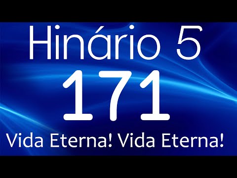 HINO 171 CCB - Vida Eterna! Vida Eterna! - HINÁRIO 5 COM LETRAS