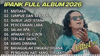 Download lagu MUTIARA - LUMPUR DAN BERLIAN - IPANK DANGDUT POPULER FULL ALBUM TERBARU 2026 mp3