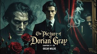 🎧 The Picture of Dorian Gray by Oscar Wilde — Chapters 11–20 | Audiobook with Dramatic Narration