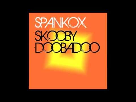 SPANKOX - Skooby Doobadoo (Radio Edit)