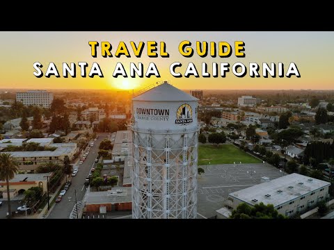 Santa Ana California Complete Travel Guide | Things to do Santa Ana California