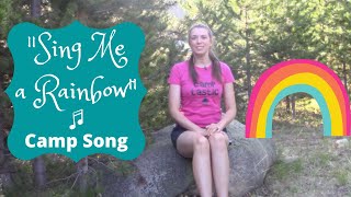 Sing Me a Rainbow CAMP SONG!
