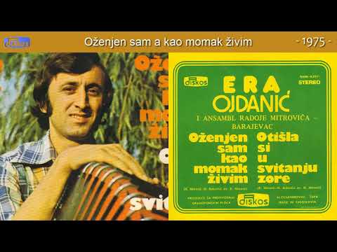 Andrija Ojdanic Era - Ozenjen sam a kao momak zivim - (Audio 1975)