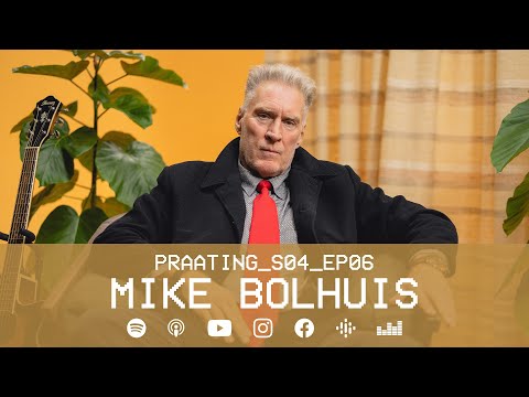 PRAATING S4 EP 06 - MIKE BOLHUIS