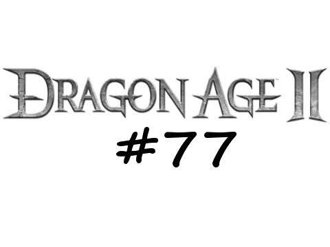 Dragon Age II Walkthrough HD Episode 77: Scarface