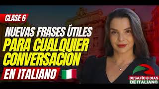 ITALIANO｜Clase 6  ｜Nuevas frases útiles para cualquier conversación italiano |  APRENDER 1SEMANA ｜