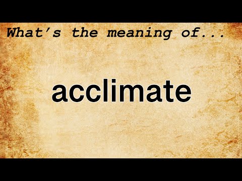 Acclimate Meaning : Definition of Acclimate
