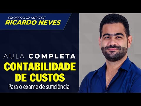 CONTABILIDADE DE CUSTOS para o Exame de Suficiência - Aula Completa