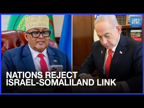 Pakistan, 20 Nations Reject Israel-Somaliland Link Claims | Dawn News English
