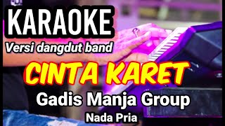Download lagu CINTA KARET - Gadis Manja Group | Karaoke dut band mix nada pria | Lirik mp3 Download lagu CINTA KARET - Gadis Manja Group | Karaoke dut band mix nada pria | Lirik mp3