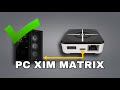 HOW TO SETUP XIM MATRIX ON PC