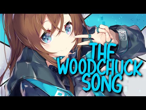 「Nightcore」 The Woodchuck Song - AronChupa & Little Sis Nora ♡ (Lyrics)