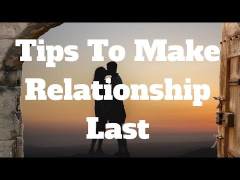 Tips To Make Relationship Last
