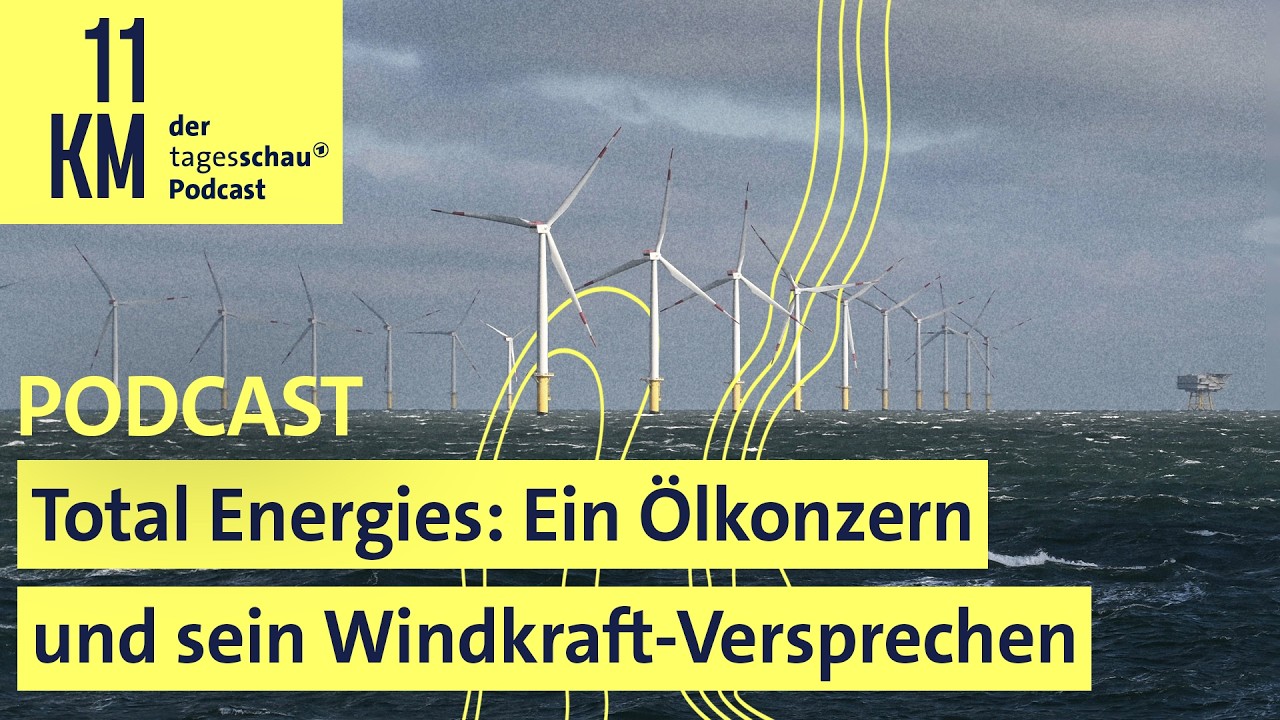 Total Energies: Ein Ölkonzern und sein Windkraft-Versprechen