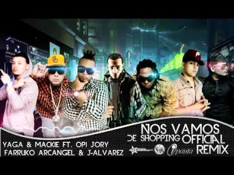 Yaga Y Mackie Ft Opi, Arcangel, J Alvarez, Farruko  Jory   Nos Vamos De Shopping (Official Remix)