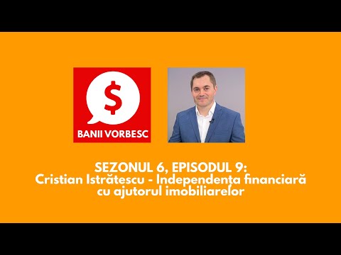 , title : 'Independența financiară cu ajutorul imobiliarelor cu Cristian Istrătescu S06E09'