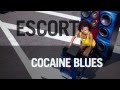 Escort Cocaine Blues