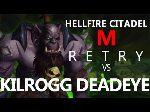 Retry vs Kilrogg Deadeye (Mythic) Progress [HD]