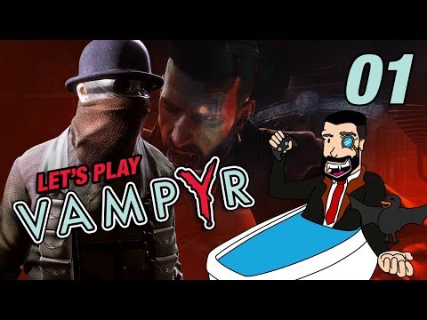 IT'S BLOODSUCKING TIME | Let’s Play Vampyr - Gameplay: Part 01
