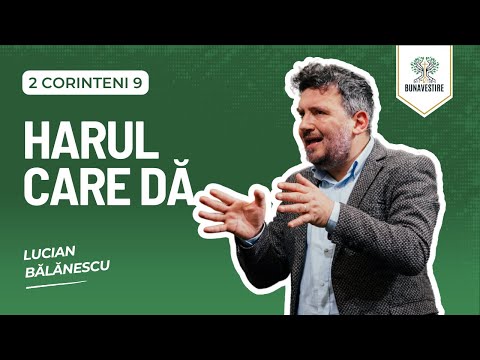 The Grace of Generosity - Lucian Bălănescu - 2 Corinthians 9:6-15