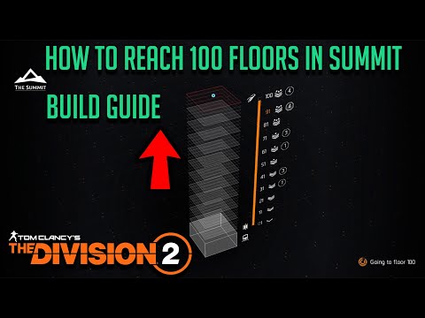 The Division 2 "HOW TO REACH 100 FLOORS IN SUMMIT" 5 Builds that you can use...!!!