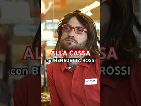 BENEDETTA ROSSI ALLA CASSA #comicità #benedettarossi #fattoincasadabenedetta