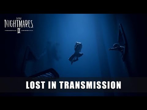 LITTLE NIGHTMARES II – Lost in Transmission Trailer thumbnail