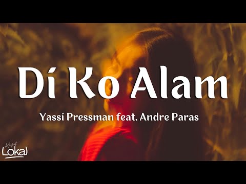 Di Ko Alam by Yassi Pressman feat. Andre Paras (Lyrics)