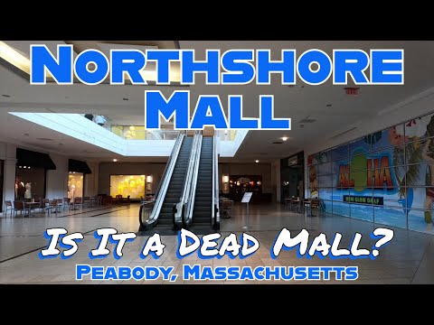 Northshore Mall: Is It a Dead Mall? I'm on the Fence Here... Peabody, Massachusetts.