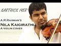 A R Rahman S Nila Kaigirathu Karthick Iyer And Ramprasad Sundar Violin Fusion Violin Cover