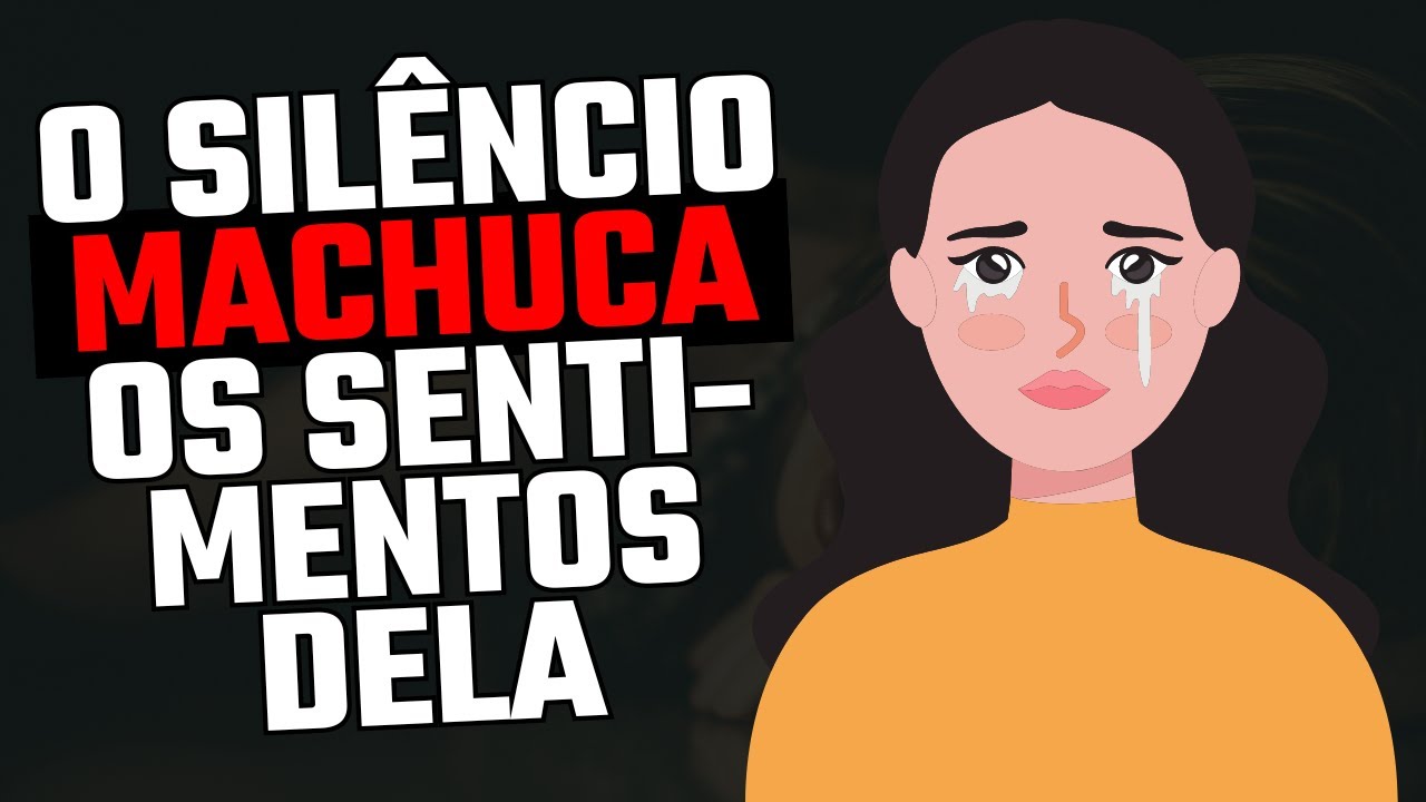 Aprenda a usar o SILÊNCIO que MACHUCA os SENTIMENTOS DELA!