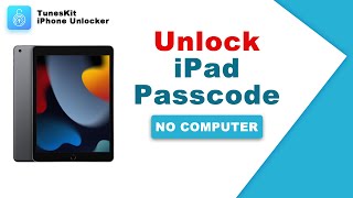 How to Unlock iPad Passcode without computer