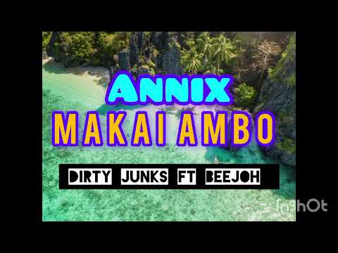 ANNIX MAKAI AMBO_(Dirty Junks ft Beejoh)_2022 PNG Music 🎶 🎵 