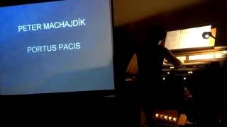 Peter Machajdik -- PORTUS PACIS. Organist: Olena M