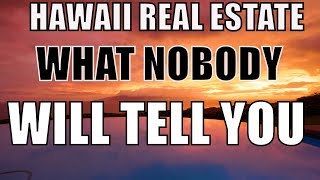Hawaii Real Estate - What Most Agents Won