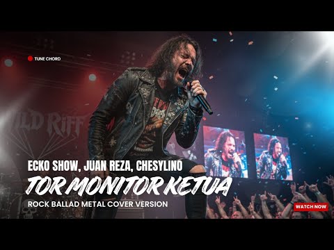 TOR MONITOR KETUA | ORANG BARU LEBE GACOR VERSI ROCK METAL &bull; ECKO SHOW, JUAN REZA, CHESYLINO