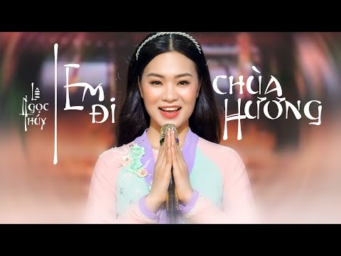 Em Đi Chùa Hương - Lê Ngọc Thúy | Nhạc Trữ Tình Quê Hương Hay Nhất Hiện Nay || MV OFFICIAL
