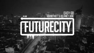 Grandtheft &amp; Delaney Jane - Easy Go