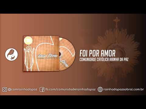 Comunidade Rainha da Paz - Foi por Amor (Oficial)