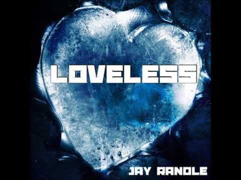 Loveless - JaY Randle  Prod  StunnahBeatz