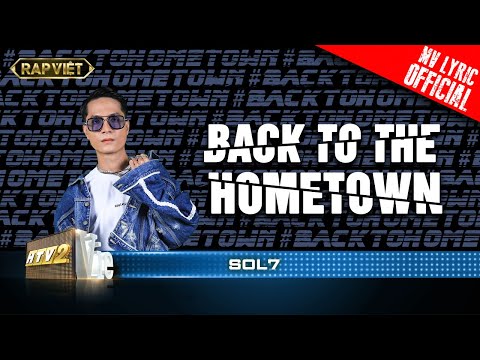 Sol7 - Back To Hometown - Team Binz | Rap Việt - Mùa 2  [MV Lyrics]