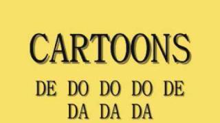 Cartoons - De Do Do Do De Da Da Da