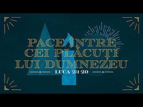 Betuel Vararu - Pace Intre Cei Placuti Lui Dumnezeu - Luca 2: 1-20